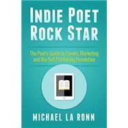 Indie Poet Rock Star by La Ronn, Michael, 9781507776513
