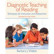 Diagnostic Teaching of Reading Techniques for Instruction and Assessment by Walker, Barbara J., 9780132316514