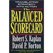 The Balanced Scorecard: Translating Strategy into Action by Kaplan, Robert S., 9780875846514