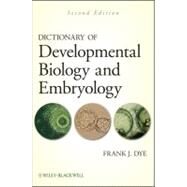 Dictionary of Developmental Biology and Embryology by Dye, Frank J., 9781118076514