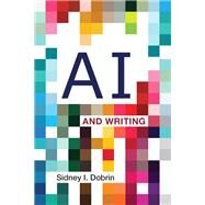 AI and Writing by Sidney I. Dobrin, 9781554816514