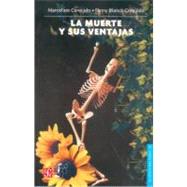 La muerte y sus ventajas by Blanck-Cereijido, Fanny y Marcelino Cereijido, 9789681666514
