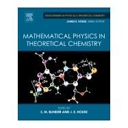 Mathematical Physics in Theoretical Chemistry by Blinder, Seymour Michael; House, J. E., 9780128136515