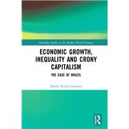 Economic Growth, Inequality and Crony Capitalism by Limoeiro, Danilo Rocha, 9780367896515