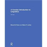 A Concise Introduction to Linguistics by Rowe; Bruce M., 9780415786515