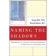 Naming the Shadows by Roth, Susan L.; Batson, Ronald, 9780743236515