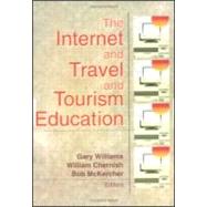 The Internet and Travel and Tourism Education by Mckercher; Bob, 9780789016515