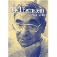 A Tribute to Basil Bernstein 1924-2000 by Power, Sally; Aggleton, Peter; Brannen, Julia; Brown, Andrew; Chisholm, Lynne, 9780854736515