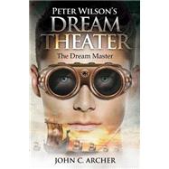 The Dream Master by Archer, John C., 9781502566515
