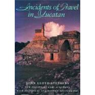 Incidents of Travel in Yucatan by Stephens, John Lloyd, 9781560986515