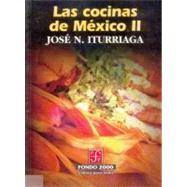 Las cocinas de Mxico, II by Iturriaga, Jos N., 9789681656515
