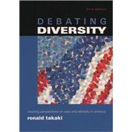 Debating Diversity Clashing Perspectives on Race and Ethnicity in America by Takaki, Ronald, 9780195146516