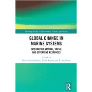 Global Change in Marine Systems by Guillotreau, Patrice; Bundy, Alida; Perry, R. Ian, 9780367886516