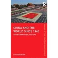 China and the World since 1945: An International History by Mark; Chi-Kwan, 9780415606516