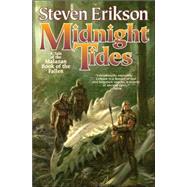 Midnight Tides Book Five of The Malazan Book of the Fallen by Erikson, Steven, 9780765316516