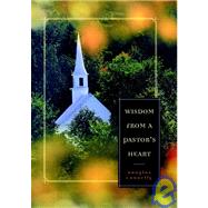 Wisdom from a Pastor's Heart by Douglas Connelly (Flint, Michigan), 9780787956516