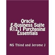 Oracle E-business Suite R12.1 Purchasing Essentials by Thind, N. S.; Jerome J., 9781500956516