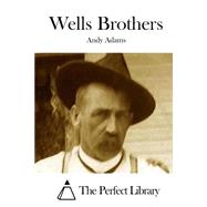 Wells Brothers by Adams, Andy, 9781508736516