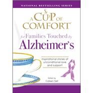 A Cup of Comfort for Families Touched by Alzheimer's by Sell, Colleen, 9781598696516
