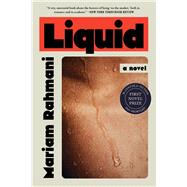 Liquid a novel by Rahmani, Mariam, 9781643756516