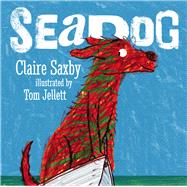 Seadog by Saxby, Claire; Jellett, Tom, 9781742756516