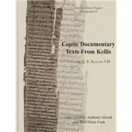 Coptic Documentary Texts from Kellis: P. Kellis VII (P. Kellis Copt. 57-131) by Gardner, Iain; Alcock, Anthony; Funk, Wolf-Peter, 9781782976516