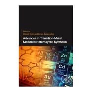 Advances in Transition-metal Mediated Heterocyclic Synthesis by Sole, Daniel; Fernandez, Israel, 9780128116517