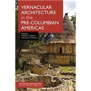Vernacular Architecture in the Pre-Columbian Americas by Halperin, Christina T.; Schwartz, Lauren E., 9780367876517