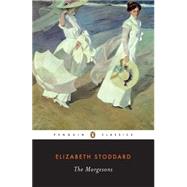 The Morgesons by Stoddard, Elizabeth, 9780140436518