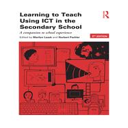 Learning to Teach Using ICT in the Secondary School: A companion to school experience by Leask; Marilyn, 9780415516518