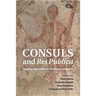 Consuls and Res Publica by Beck, Hans; Dupl, Antonio; Jehne, Martin; Polo, Francisco Pina, 9781107526518