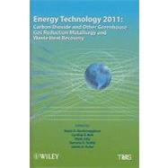 Energy Technology 2011 : Carbon Dioxide and Other Greenhouse Gas Reduction Metallurgy and Waste Heat Recovery by Neelameggham, Neale R.; Belt, Cynthia K.; Jolly, Mark; Reddy, Ramana G.; Yurko, James A., 9781118036518
