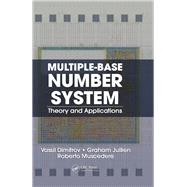 Multiple-Base Number System: Theory and Applications by Dimitrov; Vassil, 9781138076518