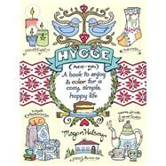 Hygge Adult Coloring Book A Book to Enjoy & Color for a Cozy, Simple, Happy Life by Halsey, Megan, 9781449486518