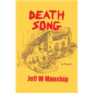 Death Song by Manship, Jeff W., 9781490736518