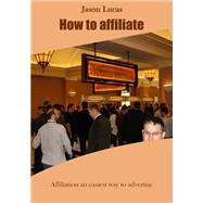 How to Affiliate by Lucas, Jason, 9781505676518