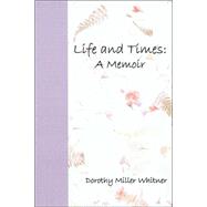 Life and Times by Whitner, Dorothy, 9781553956518