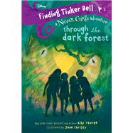 Finding Tinker Bell #2: Through the Dark Forest (Disney: The Never Girls) by Thorpe, Kiki; Christy, Jana, 9780736436519