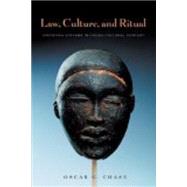 Law, Culture, and Ritual : Disputing Systems in Cross-Cultural Context by Chase, Oscar G., 9780814716519