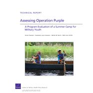 Assessing Operation Purple A Program Evaluation of a Summer Camp for Military Youth by Chandra, Anita; Lara-Cinisomo, Sandraluz; Burns, Rachel M.; Griffin, Beth Ann, 9780833076519