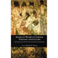 Images of Women in Chinese Thought and Culture : Writings from the Pre-Qin Period Through the Song Dynasty by Wang, Robin, 9780872206519