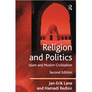 Religion and Politics: Islam and Muslim Civilization by Lane,Jan-Erik, 9781138376519