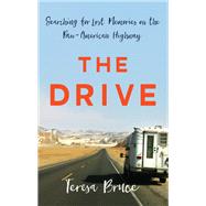 The Drive Searching for Lost Memories on the Pan-American Highway by Bruce, Teresa, 9781580056519