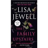 The Family Upstairs A Novel by Jewell, Lisa, 9781668026519