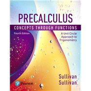 Precalculus Concepts Through Functions, A Unit Circle Approach to Trigonometry, Books a la Carte Edition plus MyLab Math with Pearson eText -- 24-Month Access Card Package by Sullivan, Michael; Sullivan, Michael, III, 9780134856520