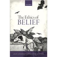 The Ethics of Belief by Matheson, Jonathan; Vitz, Rico, 9780199686520