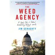 The Weed Agency A Comic Tale of Federal Bureaucracy Without Limits by GERAGHTY, JIM, 9780770436520