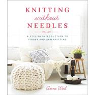 Knitting Without Needles A...,Weil, Anne,9780804186520
