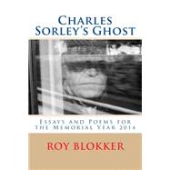 Charles Sorley's Ghost by Blokker, Roy, 9781500676520