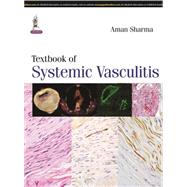 Textbook of Systemic Vasculitis by Sharma, Aman, M.D.; Bacon, Paul, 9789351526520